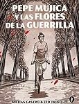 Pepé Mujica: El guerrillero de las flores en el manga
