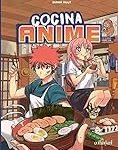 Cocina Anime: Sabores y recetas inspirados en los cómics de manga