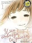 Análisis y comparativa del manga 'Y sin embargo te quiero': ¿Por qué este título es tan especial?