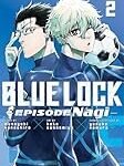 Análisis de Blue Lock - Episode Nagi: Descubre el impacto del personaje en el manga